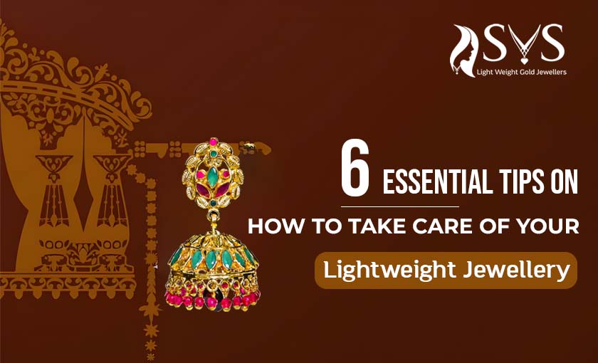 6 Essential tips on how to take care of your lightweight jewellery