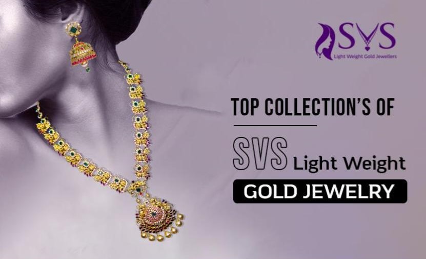 Top Collection’s of SVS Light Weight Gold Jewellery