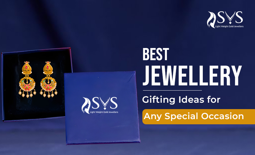 Best Jewellery Gifting Ideas for Any Special Occasion
